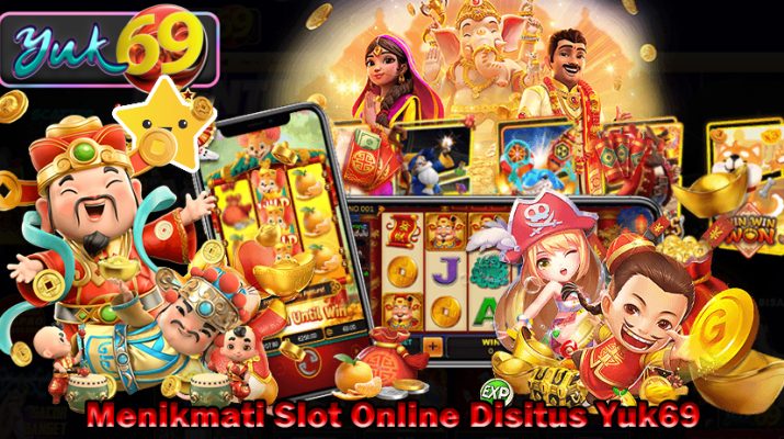Menikmati Slot Online